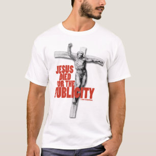 CAMISETA JESÚS MURIÓ POR LA PUBLICIDAD