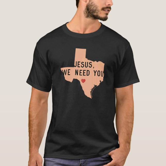 Camiseta Jesús Necesitamos Que Recemos Por Texas Para Acaba (Anverso)
