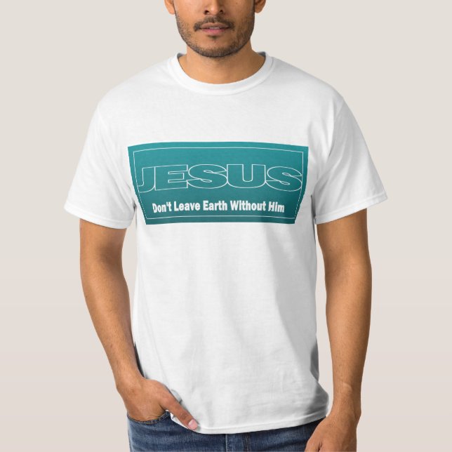 Camiseta JESÚS no deja la tierra sin él (Anverso)