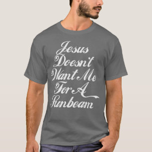 Camiseta Jesús No Me Quiere Para Un Rayo De Sol