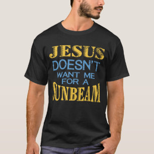 Camiseta Jesús no me quiere para un rayo de sol