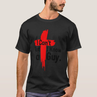 Camiseta Jesús No Puedo, Pero Conozco A Un Hombre Divertido