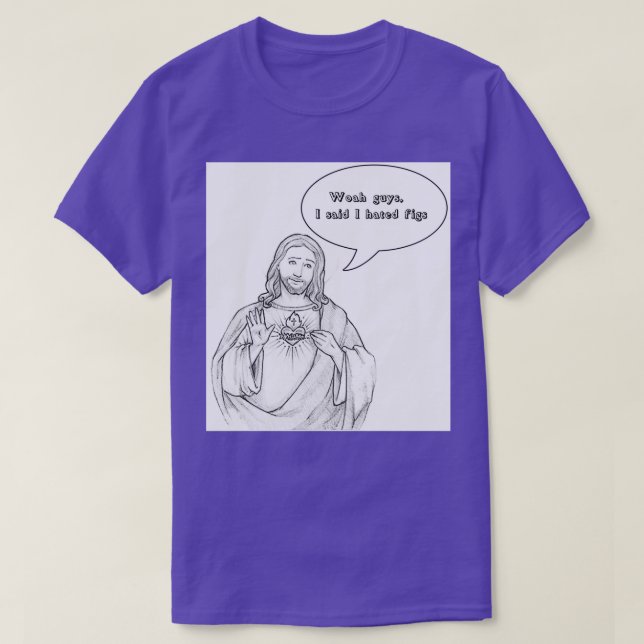 Camiseta Jesús odia a Figs (Diseño del anverso)