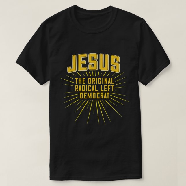 Camiseta Jesús Original Radical Demócrata De Izquierda (Diseño del anverso)