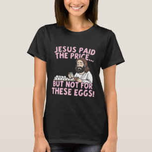 Camiseta Jesús Pagó El Precio Pero No Por Estos Huevos Dive