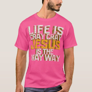 Camiseta Jesús Para Los Hombres La Vida Es Un Grito De Grit