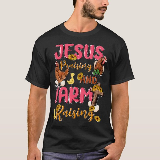 Camiseta Jesus Praising And Farm Raising Funny Farming Farm (Anverso)