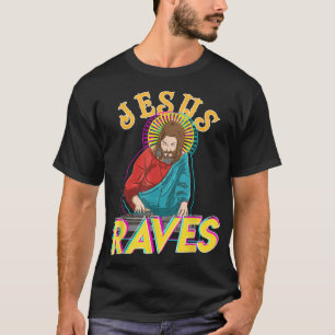 Camiseta Jesus Raves Funny EDM Festival de Música Fiesta Ch