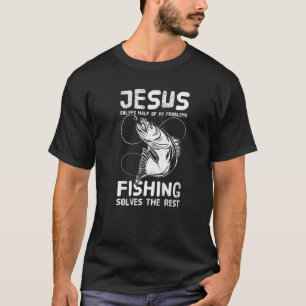 Camiseta Jesús Resuelve La Mitad De Mis Problemas Pescando 