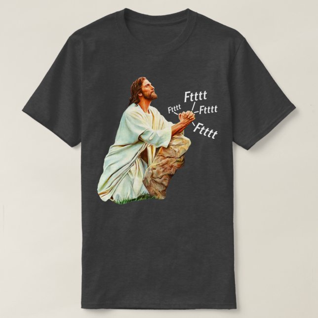 Camiseta Jesús Reza Hasta El Cielo Más Tarde (Diseño del anverso)