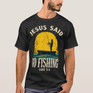 Camiseta Jesus Said Go Fishing Bible Verse Fisherman Christ