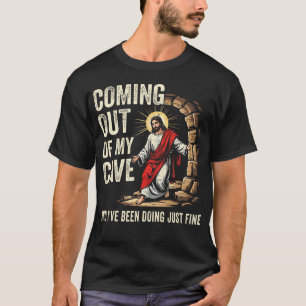 Camiseta Jesús saliendo de mi cueva y he estado haciendo Ju