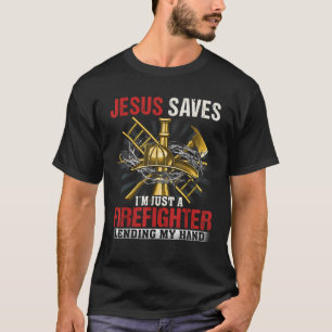 Camiseta Jesús salva que solo soy un bombero prestando mi m