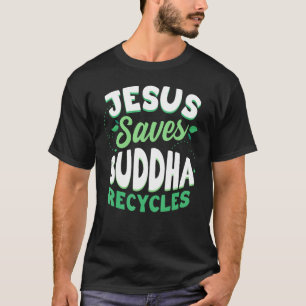 Camiseta Jesús salvó al Buda recicla el budismo