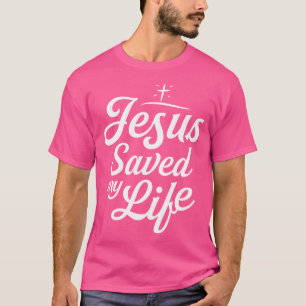 Camiseta Jesús Salvó Mi Vida Al Dios Cristiano Fait Religio