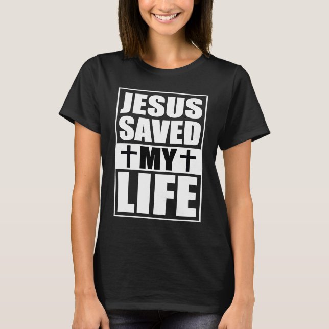 Camiseta Jesús Salvó mi vida Iglesia religiosa cristiana 1 (Anverso)