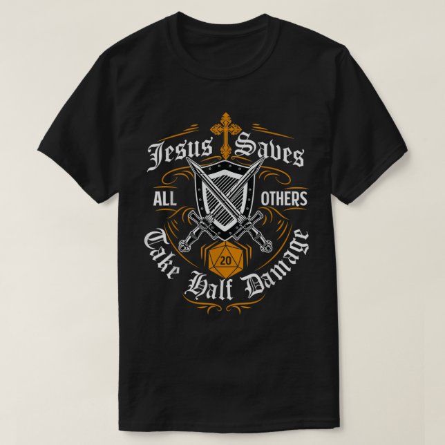 Camiseta Jesus Saves All Others Take Half Damage (Diseño del anverso)