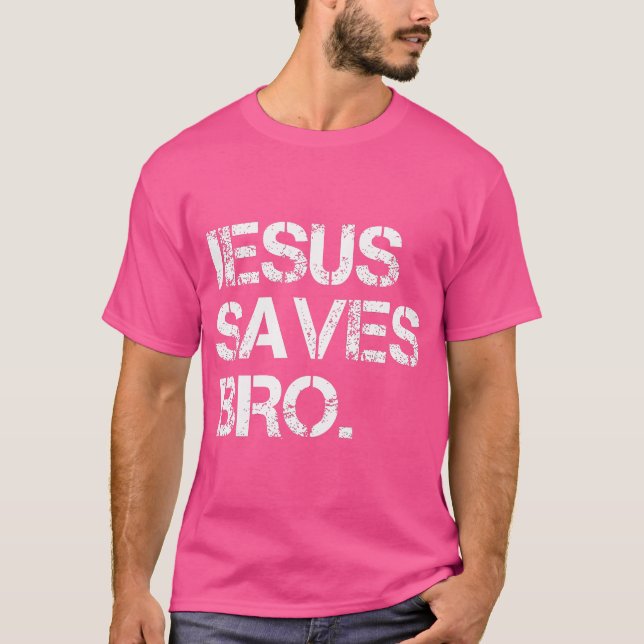 Camiseta Jesus Saves Bro (Anverso)