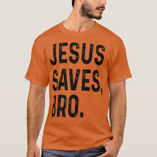 Camiseta Jesus Saves Bro Christian Women Men Kids Girls Boy