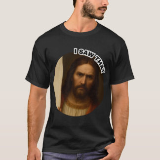 Camiseta Jesús serio que vi Funny Meme cristiano religioso