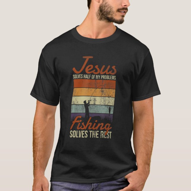 Camiseta Jesus Solves Half My Problems Fishing The Rest Fis (Anverso)