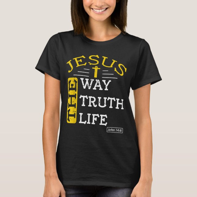Camiseta Jesús soy la manera de la verdad y la vida Juan 14 (Anverso)