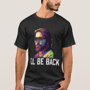 Camiseta Jesus Sunglasses Ill Be Back Funny Resurrection 