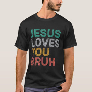 Camiseta Jesús Te Ama Bruh Gracioso Hombres De Fe Cristiano