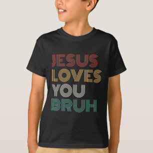 Camiseta Jesús te ama hermano Bruh Niños Cristianos Adolesc