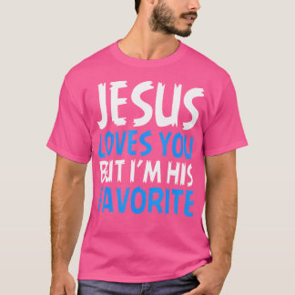Camiseta Jesús Te Ama Pero Soy Su Dios Cristiano Favorito