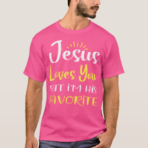 Camiseta Jesús Te Ama Pero Soy Su Favorito Para La Religión