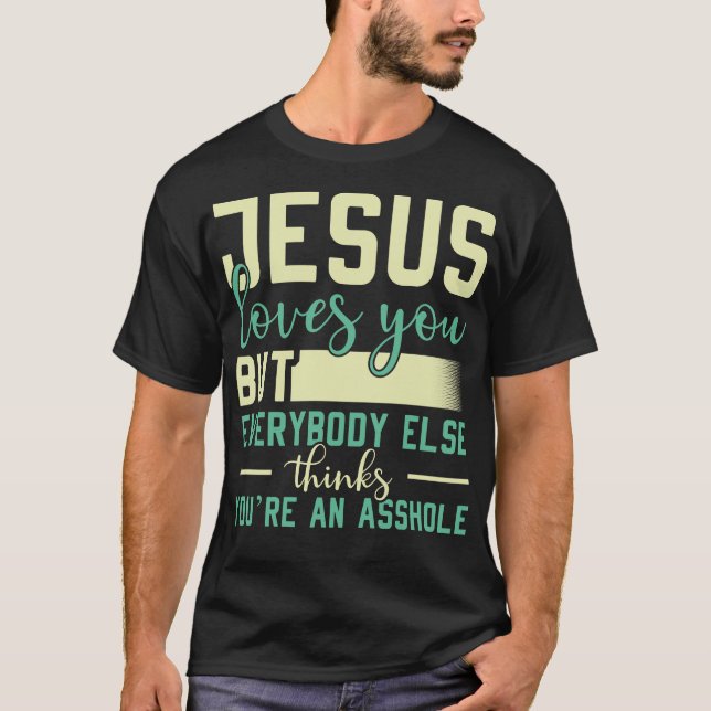 Camiseta Jesús Te Ama Pero Todos Los Demás Citas Graciosas (Anverso)