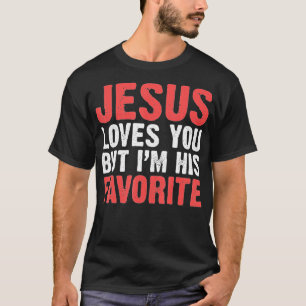 Camiseta Jesús Te Ama Pero Yo Soy Su Favorito Cristiano