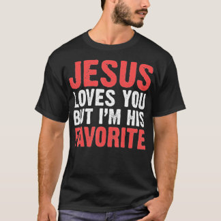 Camiseta Jesús Te Ama Pero Yo Soy Su Favorito Cristiano