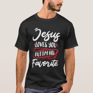 Camiseta Jesús Te Ama Pero Yo Soy Su Fe Favorita Jesús C