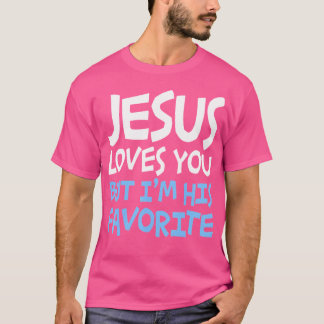 Camiseta Jesús Te Ama Pero Yo Soy Su Religión Favorita