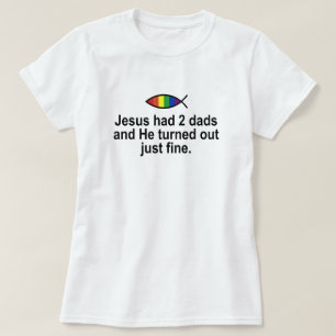 CAMISETA JESÚS TENÍA 2 PAPÁS Y ÉL RESULTÓ APENAS MUY B
