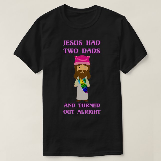 Camiseta Jesús Tenía Dos Papás (Diseño del anverso)