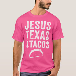 Camiseta Jesús Texas Y Tacos - Funny Tacos Lover