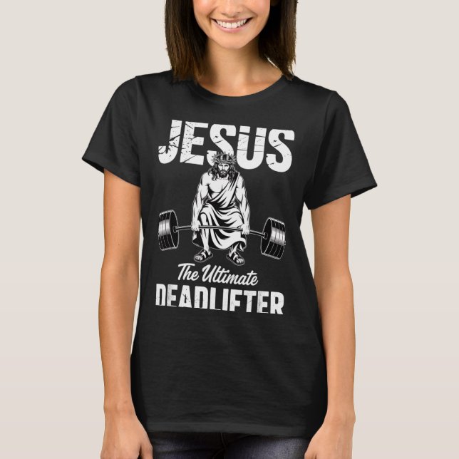 Camiseta Jesus The Deadlifter Funny Christian Gym Pun  (Anverso)