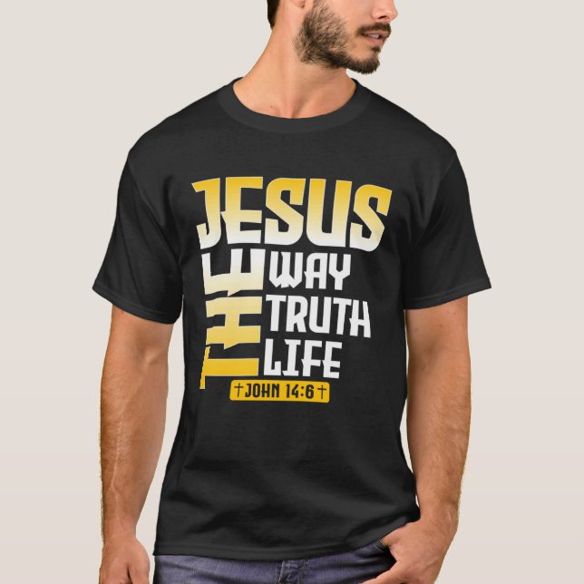 Camiseta Jesus The Way Truth Life John 146 Christian Bible  (Anverso)