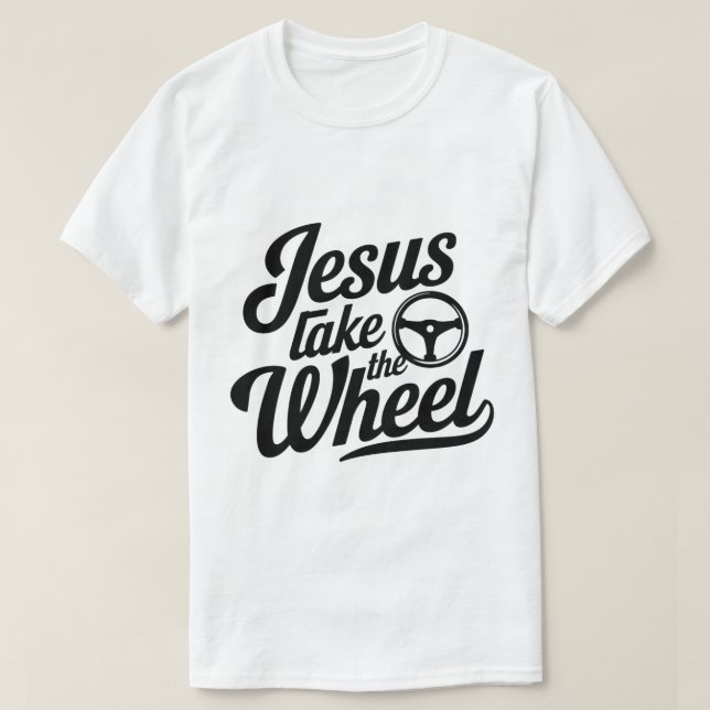 Camiseta Jesús toma el timón - Graciosa fe cristiana (Diseño del anverso)