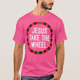 Camiseta Jesús Toma La Rueda De Ruleta Apostando