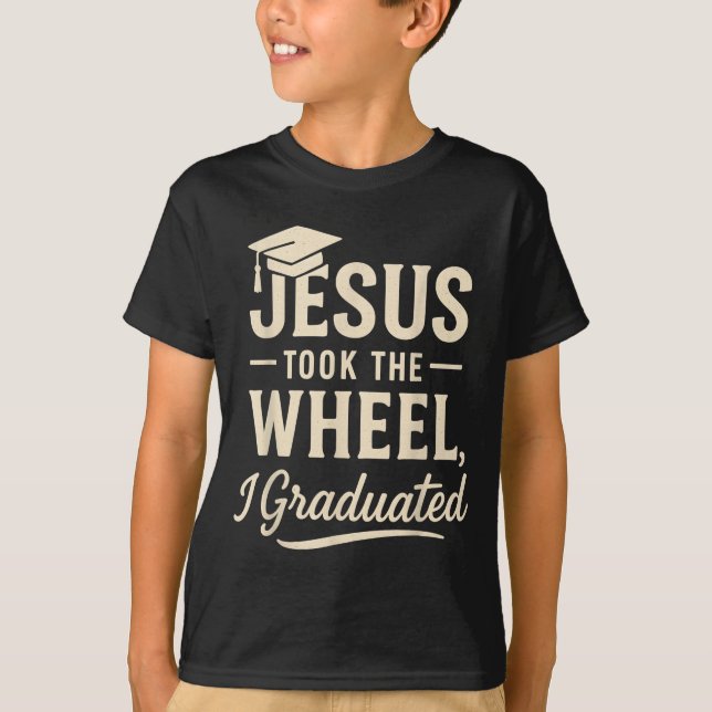 Camiseta Jesus Took The Wheel I Graduated Christian Graduat (Anverso)
