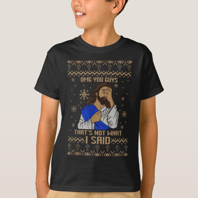 Camiseta Jesus Ugly Christmas Omg You Guys That’s Not What  (Anverso)