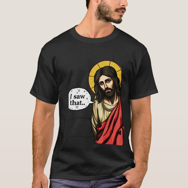 Camiseta jesus vi el meme T-Shirt (Anverso)