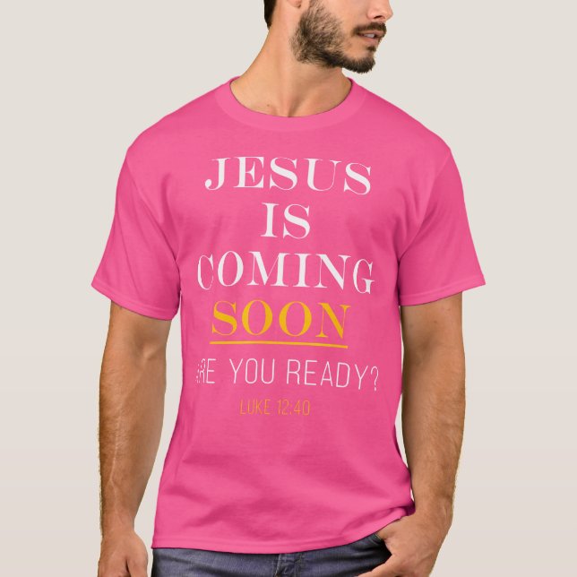 Camiseta Jesús Viene Pronto - Lucas 1240 Fe Cristiana (Anverso)