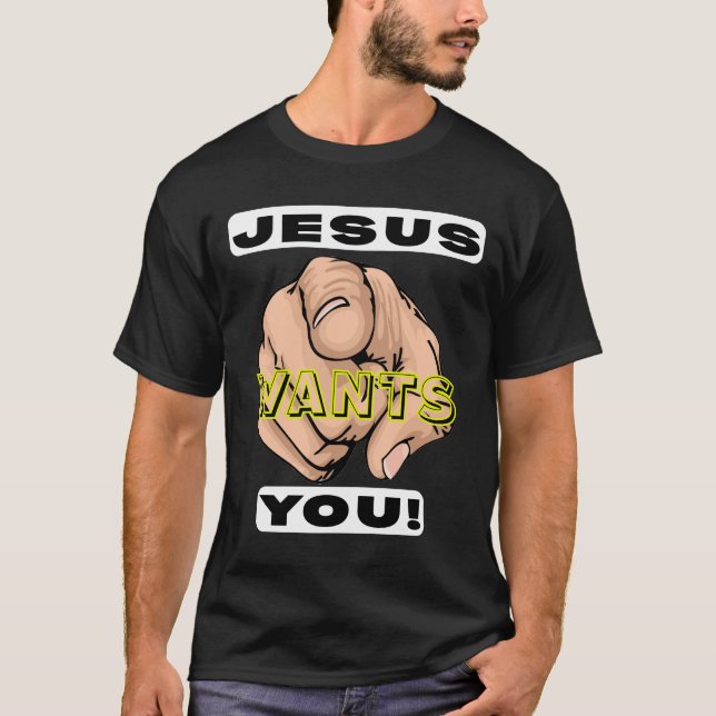 Camiseta Jesus Wants You Christian Evangelism (Anverso)