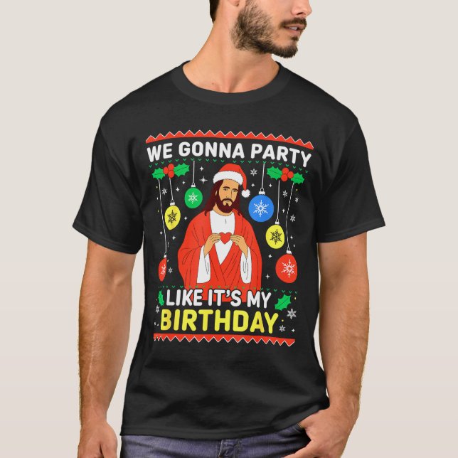 Camiseta Jesus We're Gonna Party Like It’s My Birthday Chri (Anverso)