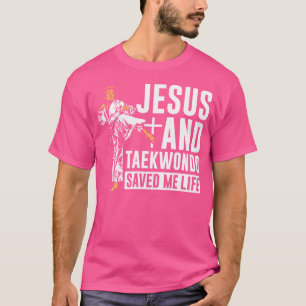 Camiseta Jesús Y Taekwondo Me Salvaron La Vida Taekwondo